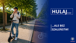 Hulaj… ale bez szaleństw! To apel do wszystkich użytkowników hulajnóg elektrycznych