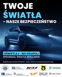 „Twoje światła - Nasze bezpieczeństwo” kampania na rzecz sprawnych świateł